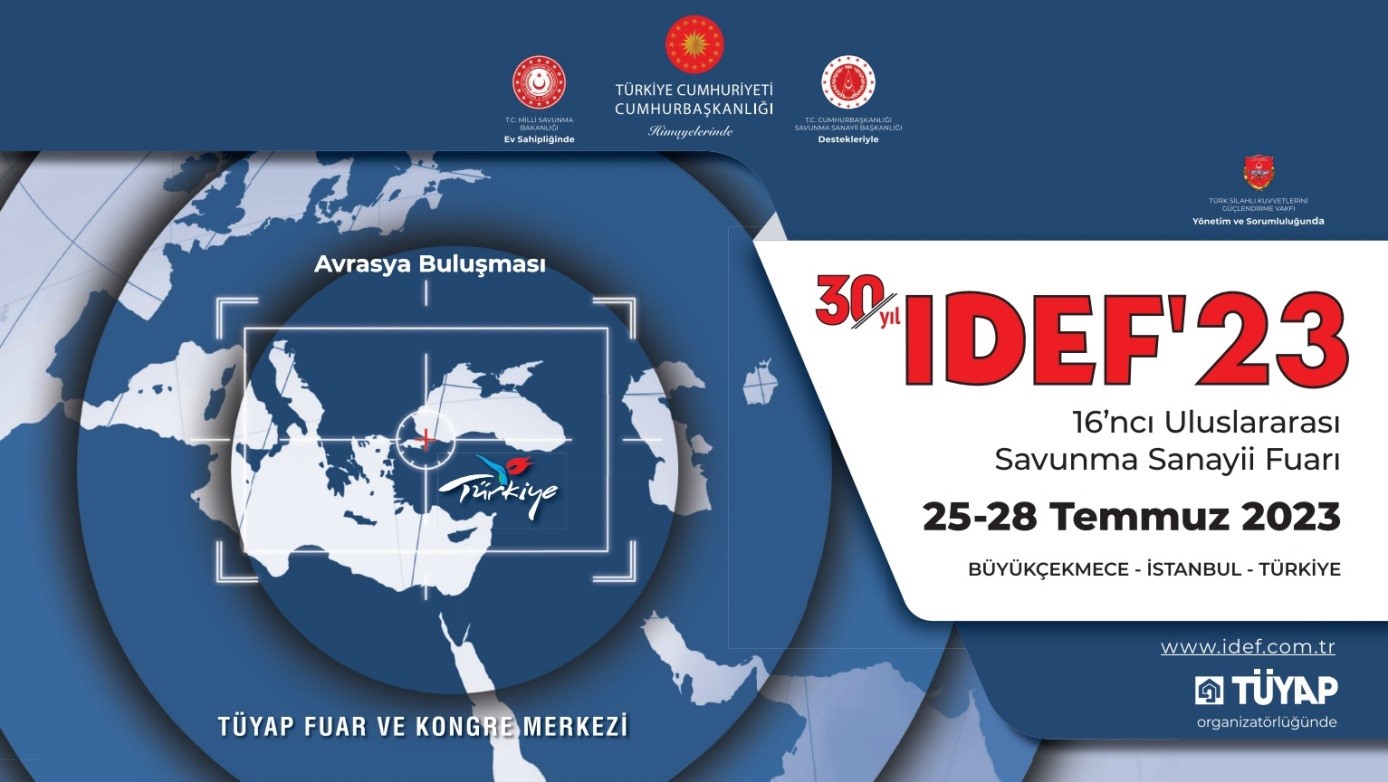 IDEF 2023 SAVUNMA SANAYİ FUARI BAŞLIYOR